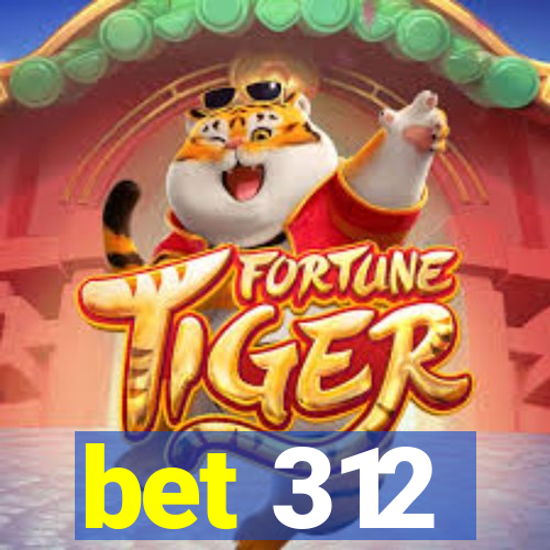 bet 312